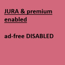 K - JURA enabled - premium enabled - ad-free DISABLED